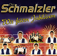 Die Schmalzler - Wir feiern Jubiläum